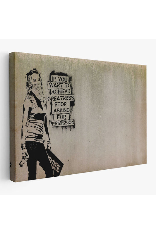 Banksy, Büyük İşler Yapmak İstiyorsanız İzin İstemeyi Bırakın Yazan Tablo-5003