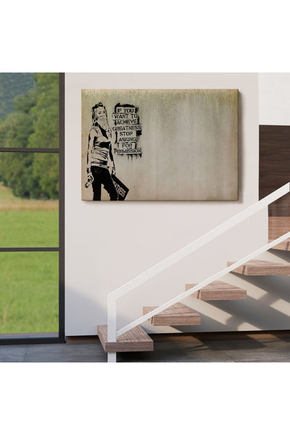 Banksy, Büyük İşler Yapmak İstiyorsanız İzin İstemeyi Bırakın Yazan Tablo-5003
