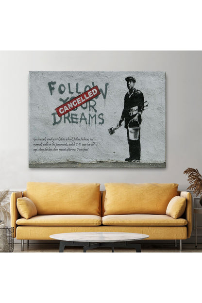 Bansky'nin Hayallerini Takip Et - İptal Edildi İsimli Eseri Kanvas Tablo-5009