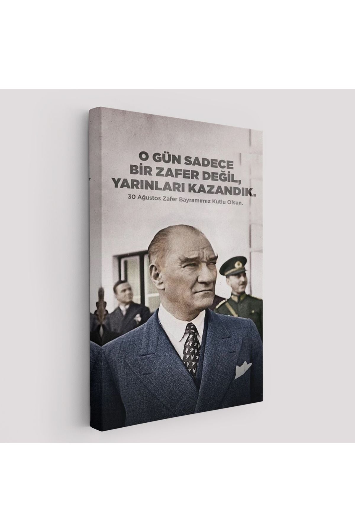 O Gün Sadece Bir Zafer Değil Yarınları Kazandık Atatürk Tablosu-6051