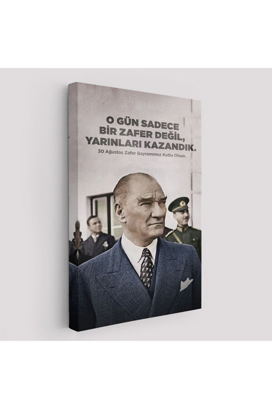 O Gün Sadece Bir Zafer Değil Yarınları Kazandık Atatürk Tablosu-6051