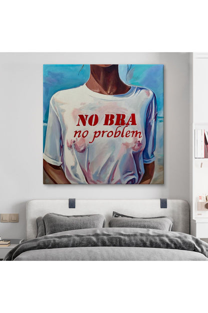 Sütyen Yok Sorun Yok Kanvas Tablo-5857
