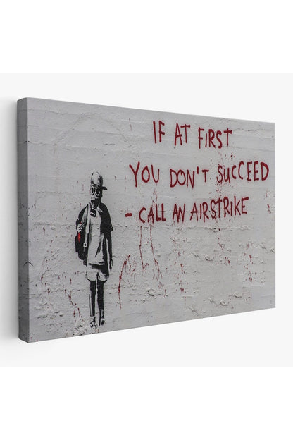 Banksy, İlk Başta Başarılı Olamazsanız, Hava Saldırısı Yapın, Kanvas Tablo-5005