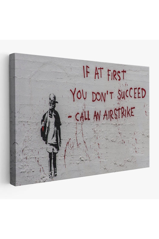 Banksy, İlk Başta Başarılı Olamazsanız, Hava Saldırısı Yapın, Kanvas Tablo-5005