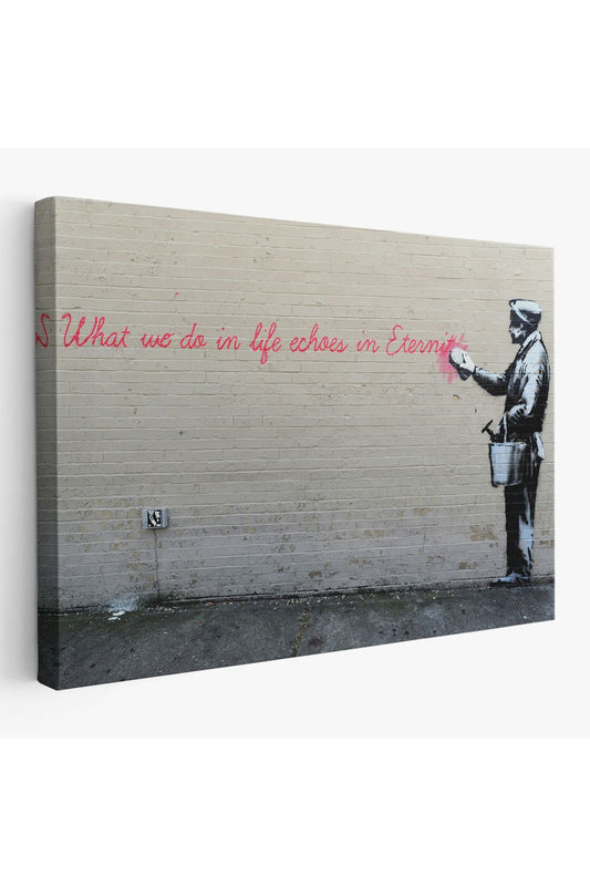 Bansky'nin Hayatta Yaptiklarimiz Ebediyette Yankilanir Yazılı Eseri Tablo-5007