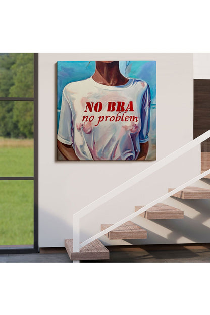 Sütyen Yok Sorun Yok Kanvas Tablo-5857