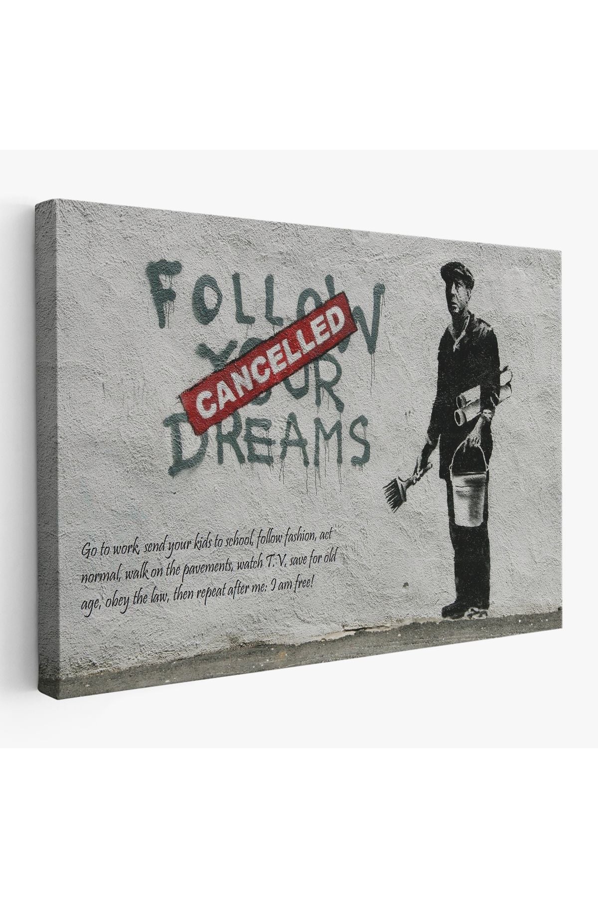 Bansky'nin Hayallerini Takip Et - İptal Edildi İsimli Eseri Kanvas Tablo-5009