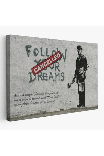 Bansky'nin Hayallerini Takip Et - İptal Edildi İsimli Eseri Kanvas Tablo-5009